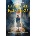La Hija del Relojero (Novela Biográfica) / The Watchmaker's Daughter (a Biographical Novel) - Paperback