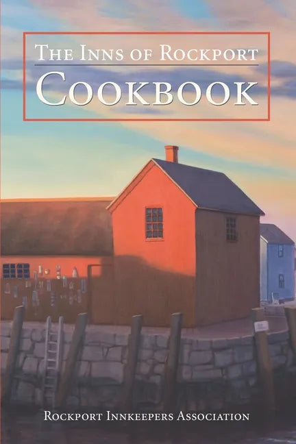 The Inns of Rockport Cookbook - Paperback