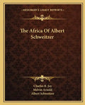 The Africa of Albert Schweitzer - Paperback