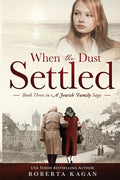 When The Dust Settled: Book Three in a Jewish Family Saga - Paperback