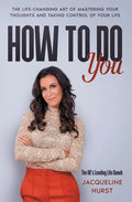 How To Do You: The Life Changing Art of Mastering Your Thoughts and Taking Control of Your Life - Paperback
