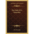 The Faith Of A Naturalist - Paperback