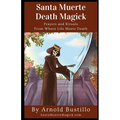 Santa Muerte Death Magick: Prayers and Rituals From Where Life Meets Death - Paperback