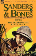 Sanders & Bones-The African Adventures: 3-Bones & the Keepers of the King's Peace - Paperback