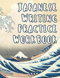 Japanese Writing Practice Workbook: Genkouyoushi Paper For Writing Japanese Kanji, Kana, Hiragana And Katakana Letters - Wave Off Kanagawa - Paperback