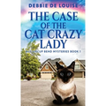 The Case Of The Cat Crazy Lady - Hardcover