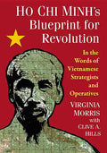Ho Chi Minh's Blueprint for Revolution: In the Words of Vietnamese Strategists and Operatives - Paperback