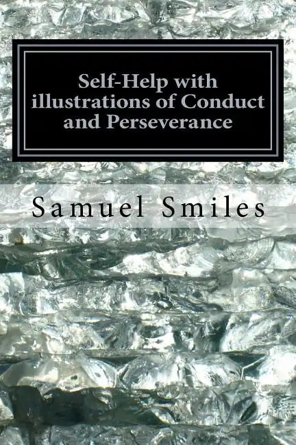 Self-Help with illustrations of Conduct and Perseverance - Paperback