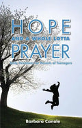 Hope and a Whole Lotta Prayer: Daily Devotions for Parents of Teenagers - Paperback