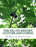 The Fig: Its History, Culture and Curing: With Descriptions of the Known Varieties of Figs - Paperback