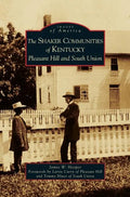 Shaker Communities of Kentucky: Pleasant Hill and South Union - Hardcover