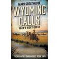 Wyoming Calls: Jack's Risky Quest - Paperback