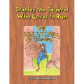 Stanley the Squirrel Who Loves to Run - Paperback