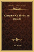 Costumes of the Plains Indians - Paperback