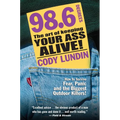 98.6 Degrees: The Art of Keeping Your Ass Alive! - Paperback