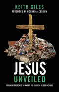 Jesus Unveiled: Forsaking Church as We Know It for Ekklesia as God Intended - Paperback