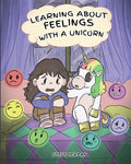Learning about Feelings with a Unicorn: A Cute and Fun Story to Teach Kids about Emotions and Feelings. - Paperback