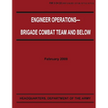 Engineer Operations - Brigade Combat Team and Below (FM 3-34.22) - Paperback