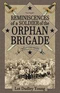 Reminiscences of a Soldier of the Orphan Brigade - Paperback