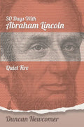 Thirty Days With Abraham Lincoln: Quiet Fire - Paperback