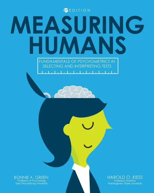Measuring Humans: Fundamentals of Psychometrics in Selecting and Interpreting Tests - Paperback