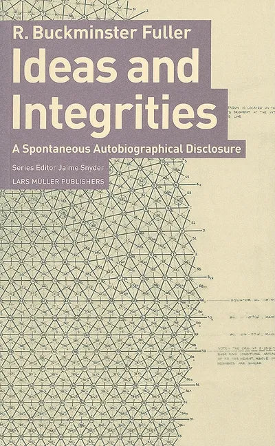 Ideas and Integrities: A Spontaneous Autobiographical Disclosure - Paperback