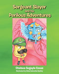 Sergeant Slayer and his Perilous Adventures - Paperback