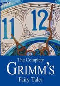 The Complete Grimm's Fairy Tales - Paperback