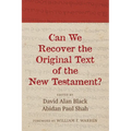 Can We Recover the Original Text of the New Testament? - Hardcover