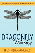 Dragonfly Thinking: Problem Solving for a Successful Future - Paperback