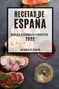 Recetas de España 2022: Recetas Regionales Exquisitas - Paperback