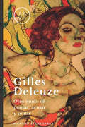 Gilles Deleuze: Otro modo de pensar, actuar y sentir - Paperback