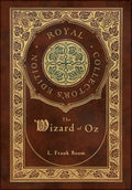 The Wizard of Oz (Royal Collector's Edition) (Case Laminate Hardcover with Jacket) - Hardcover