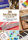 30 Easy Play Songs every parent/grandparent can play for kids even if they've never played music before: Beginner Sheet Music for piano, melodica, kal - Paperback