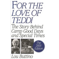 For the Love of Teddi: The Story Behind Camp Good Days and Special Times, the 2001 Edition - Hardcover