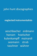 Neglected Instrumentalists - Adrian Aeschbacher, Eduard Erdmann, Conrad Hansen, Ludwig Hoelscher, Georg Kulenkampff, Enrico Mainardi, Carl Seemann, Ma - Paperback