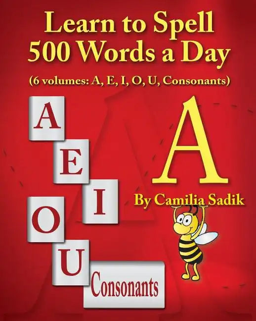 Learn to Spell 500 Words a Day: The Vowel A (vol. 1) - Paperback