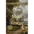 One More Rescue: From a Devastating Accident to Freeing Children from Human Trafficking - Paperback