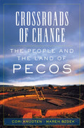 Crossroads of Change: The People and the Land of Pecos Volume 4 - Paperback