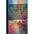 Text-book Of General Physics For High Schools And Colleges - Hardcover