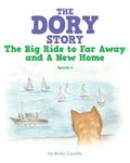 The Dory Story: Episode 2: the Big Ride to Far Away and a New Home - Paperback