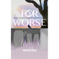 For Worse: Walking Gracefully during God's Restoration Forward - Paperback