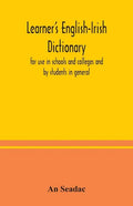 Learner's English-Irish dictionary: for use in schools and colleges and by students in general - Paperback