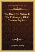 The Order of Nature in the Philosophy of St. Thomas Aquinas - Paperback