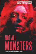 Not All Monsters: A Strangehouse Anthology by Women of Horror - Paperback