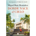 Donde Nace El Cielo / Where the Sky Is Born - Hardcover