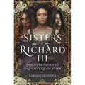 Sisters of Richard III: The Plantagenet Daughters of York - Hardcover