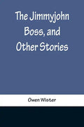 The Jimmyjohn Boss, and Other Stories - Paperback