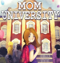 Mom University - Hardcover