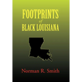 Footprints of Black Louisiana - Hardcover